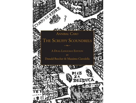 Livro The Scruffy Scoundrels A New English Translation Of Quotgli Straccioniquot In A Dual-language Edition De Annibal Caro (inglês)