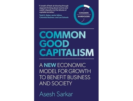 Livro Common Good Capitalism de Asesh Sarkar (Inglês - Capa Dura)