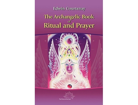 Livro The Archangelic Book of Ritual and Prayer de Edwin Courtenay (Inglês)