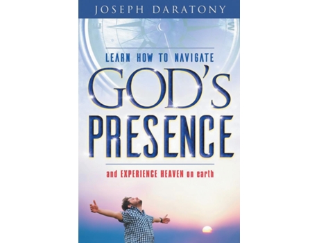 Livro Learn How To Navigate Gods Presence And Experience Heaven On Earth De Joseph Daratony (inglês)