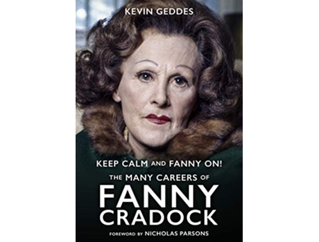 Livro Keep Calm and Fanny On! The Many Careers of Fanny Cradock de Kevin Geddes (Inglês - Capa Dura)