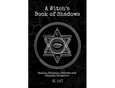 Livro A Witch’s Book of Shadows Spells Rituals Sabbats and Journal Grimoire de DE Luet (Inglês)