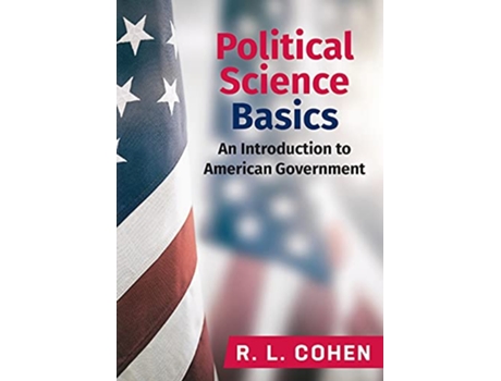Livro Political Science Basics An Introduction to American Government de Rodgir L Cohen (Inglês)