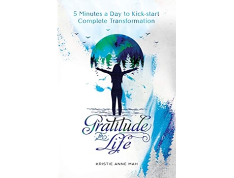 Livro Gratitude for Life 5 Minutes a Day to KickStart Complete Transformation de Kristie Anne Mah (Inglês)