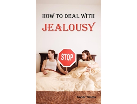 Livro How to Deal with Jealousy de Taylor Timms (Inglês)