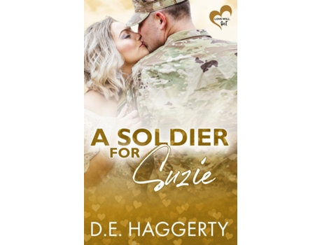 Livro A Soldier for Suzie a friends to lovers military romantic comedy de DE Haggerty (Inglês)
