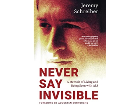 Livro Never Say Invisible A Memoir of Living and Being Seen with ALS de Jeremy Schreiber (Inglês)