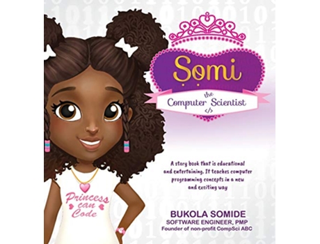 Livro Somi the Computer Scientist Princess Can Code 1 de Bukola Somide (Inglês)