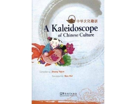 Livro A Kaleidoscope of Chinese Culture de Zhang Yajun (Inglês)