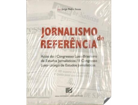 Livro Jornalismo De Referencia: Actas I Congresso Luso-Brasileiro de Jorge Pedro Sousa (Português)