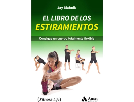 Livro El Libro De Los Estiramientos.Consigue Un Cuerpo Flexible de Jay Blahnik