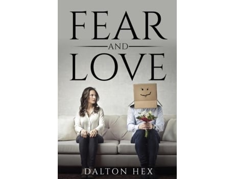 Livro Fear Of Love De Dalton Hex (inglês)