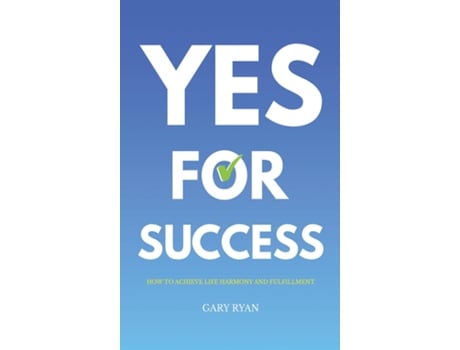 Livro Yes For Success How to Achieve Life Harmony and Fulfillment de Gary Ryan (Inglês)