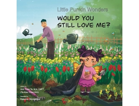 Livro LITTLE PUNKIN WONDERS WOULD YOU STILL LOVE ME? de Anh Thien Ta (Inglês)