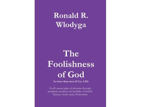 Livro The Foolishness Of God Volume 2 De Ronald Richard Wlodyga (inglês)