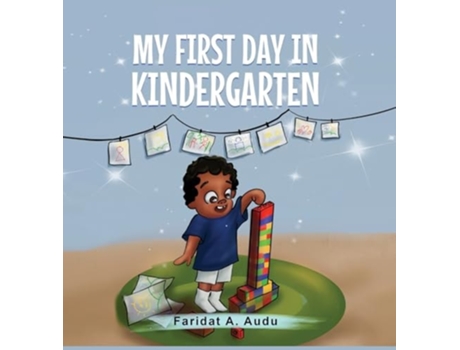 Livro MY FIRST DAY IN KINDERGARTEN de Faridat A Audu (Inglês)