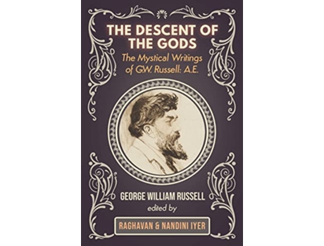 Livro The Descent of the Gods The Mystical Writings of GW Russell AE de George W Russell (Inglês)