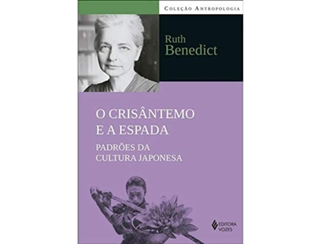 Livro Crisantemo E A Espada, O - Vozes de Ruth Benedict (Português do Brasil)