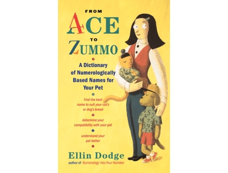 Livro From Ace to Zummo: A Dictionary of Numerologically Based Names for Your Pet Ellin Dodge (Inglês)
