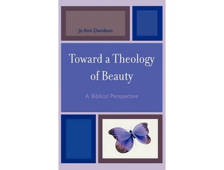 Livro toward a theology of beauty de jo ann davidson (inglês)