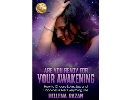 Livro Are You Ready For Your Awakening How To Choose Love, Joy, And Happiness Over Everything Else De Hellena Bazan (inglês)