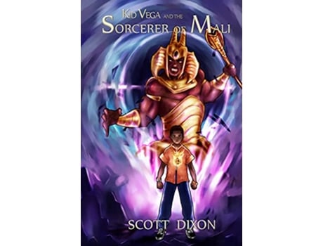 Livro Kid Vega And The Sorcerer of Mali de Scott Dixon Scott Dixon (Inglês)