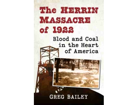 Livro the herrin massacre of 1922 de greg bailey (inglês)