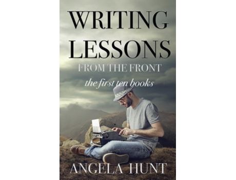 Livro Writing Lessons from the Front de Angela E Hunt (Inglês)