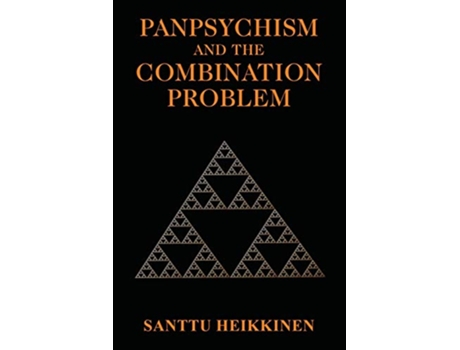 Livro Panpsychism and the Combination Problem de Santtu Heikkinen (Inglês)