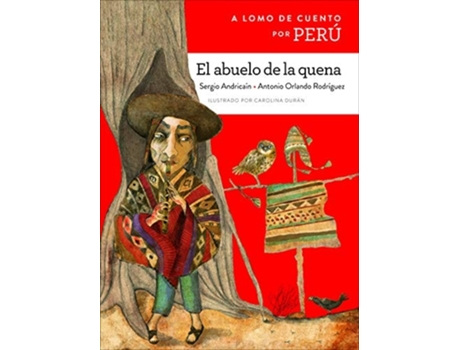 Livro A lomo de cuento por Perú el abuelo de la quena de Sergio Andricaín e Antonio Orlando Rodríguez (Espanhol)