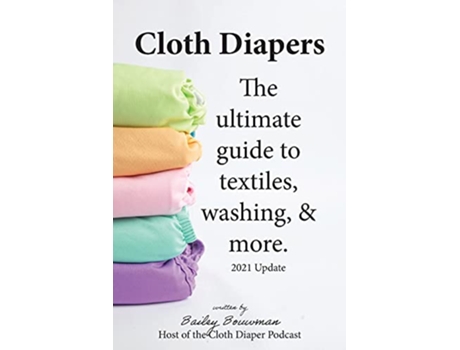 Livro Cloth Diapers de Bailey Bouwman (Inglês)