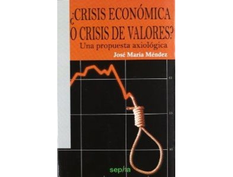 Livro ¿Crisis Económica O Crisis De Valores? de Jose Maria Mendez Garcia (Espanhol)