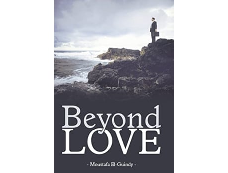 Livro Beyond Love de Moustafa ElGuindy (Inglês)