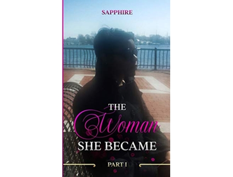 Livro The Woman She Became Part I The Sapphire Series Paperback Version de Yvonne L Dunlap (Inglês)