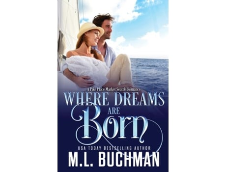 Livro Where Dreams Are Born A Pike Place Market Seattle Romance De M Buchman (inglês)