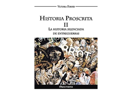 Livro Historia Proscrita II La historia silenciada de entreguerras Spanish Edition de Victoria Forner (Espanhol)