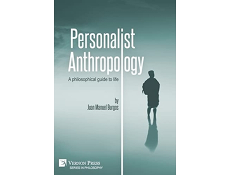 Livro Personalist Anthropology: A philosophical guide to life de Juan Manuel Burgos (Inglês)