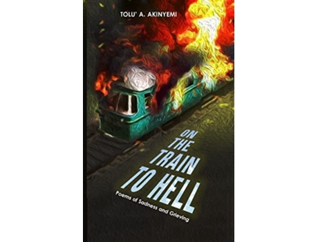 Livro On The Train To Hell De Tolu' A Akinyemi (inglês)