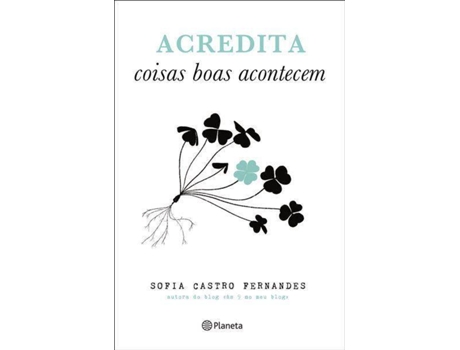 Livro Acredita Coisas Boas Acontecem de Sofia Castro Fernandes (Português)