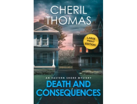 Livro Death and Consequences Large Print Edition An Eastern Shore Mystery The Eastern Shore Mysteries de Cheril Thomas (Inglês)