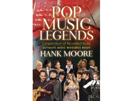 Livro Pop Music Legends: Compendium of Recorded Music de Hank Moore (Inglês)