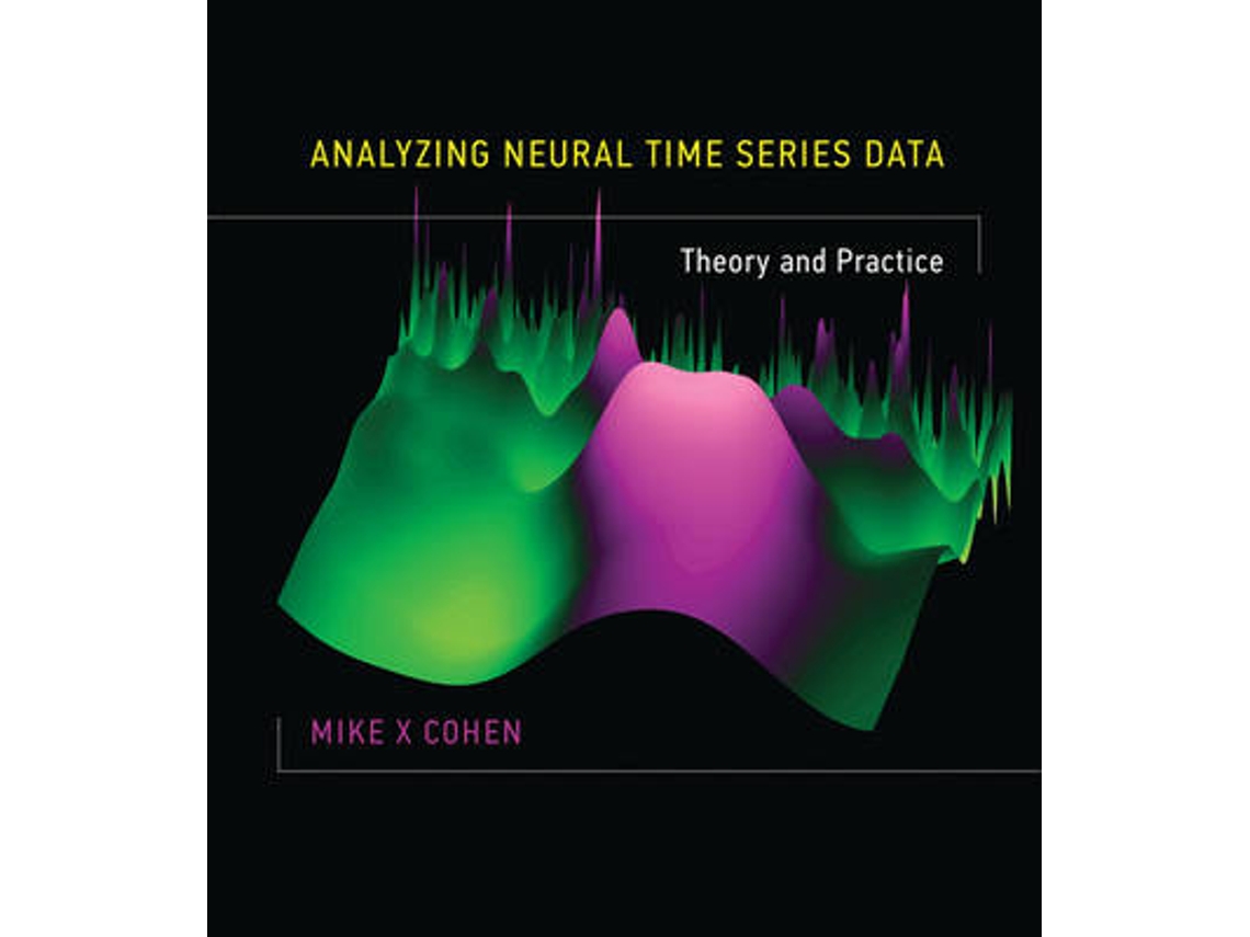 Livro Analyzing Neural Time Series Data de Mike X Cohen (Inglês - Capa Dura)