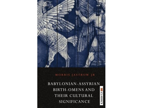 Livro Babylonian Assyrian Birth-omens And Their Cultural Significance De Jastrow, Morris Et Al. (inglês)