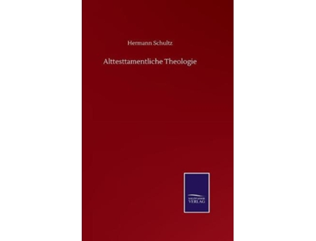 Livro Alttesttamentliche Theologie De Hermann Schultz (alemão)