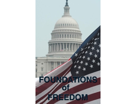 Livro Foundations of Freedom: Common Sense, the Declaration of Independence, the Articles of Confederation, the Federalist Papers, the U.S. Constitu de Alexander Hamilton (Inglês)