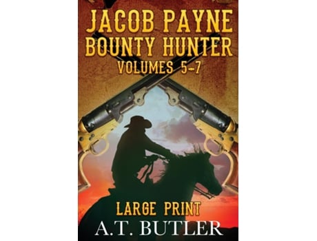 Livro Jacob Payne, Bounty Hunter, Volumes 5 - 7 Large Print De At Butler (inglês)