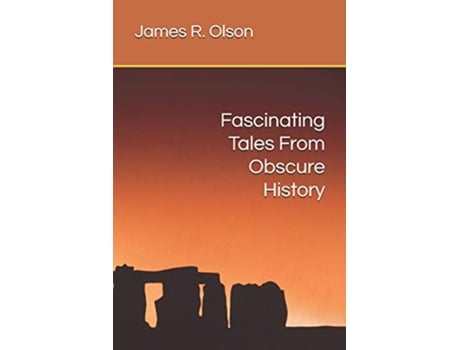 Livro Fascinating Tales From Obscure History Fascinating Tales From Obscure History series de James R Olson (Inglês)