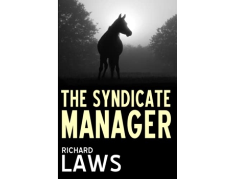 Livro The Syndicate Manager A British horseracing thriller de Richard Laws (Inglês)
