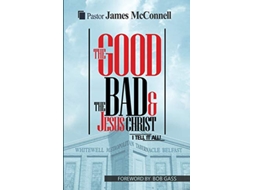Livro The Good The Bad and Jesus Christ I tell it all de James McConnell (Inglês)