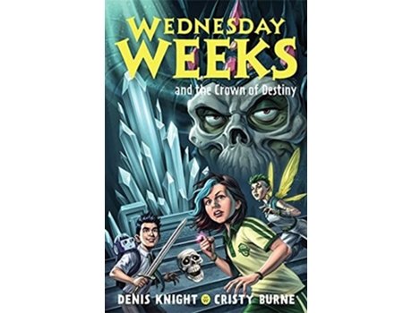 Livro Wednesday Weeks and the Crown of Destiny de Cristy Burne (Inglês)
